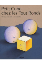 Petit cube chez les tout-ronds