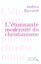 L'etonnante modernite du christianisme