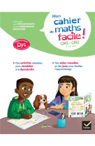 Mon cahier de maths facile ! cm1-cm2  -  dys