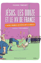 Jésus, les douze et le xv de france