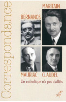 Correspondance maritain, mauriac, claudel, bernanos