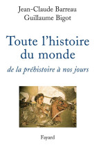 Toute l'histoire du monde - de la prehistoire a nos jours