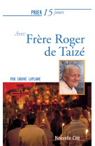 Prier 15 jours avec frere roger de taize