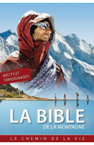 La bible de la montagne - le chemin de la vie