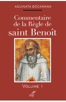 Commentaire de la regle de saint benoit (tome 1)