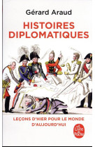 Histoires diplomatiques - lecons d'hier pour le monde de demain