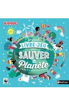 Le grand livre-jeu pour sauver la planete