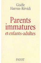 Parents immatures et enfants-adultes