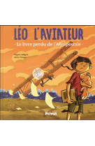 Leo l'aviateur, le tome 1 - le livre perdu de l'aeropostale