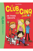 Le club des cinq junior - t03 - le club des cinq junior 03 - une etrange rencontre