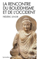 Spiritualites vivantes poche - t184 - la rencontre du bouddhisme et de l'occident (espaces libres -