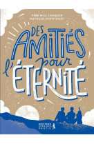 Des amitiés pour l'éternité