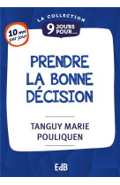 9 jours pour... prendre la bonne decision