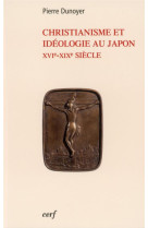 Christianisme et ideologie au japon - xvie - xixesiecles