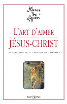 L'art d'aimer jesus-christ