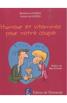 Humour et vitamines pour notre couple !