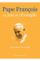 La joie de l'evangile - exhortation apostolique