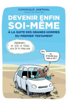 Devenir enfin soi-meme - a la suite des grands hommes du premier testament