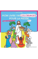 Mon livre de coloriages pour la messe annee c : evangiles des dimanches et fetes