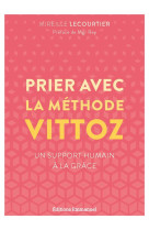 Prier avec la methode vittoz - un support humain a la grace