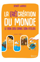 La (re)creation du monde