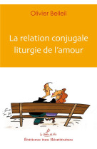 La relation conjugale, liturgie de l'amour