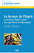 La ferveur de l'esprit - la vie dans l'esprit a partir des sept lettres de l'apocalypse