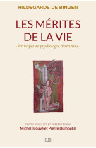 Les merites de la vie - principes de psychologie chretienne