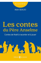 Les contes du pere anselme - contes de noel a raconter et a jouer