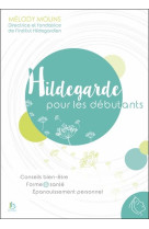 Hildegarde pour les debutants - conseils bien-etre - forme & sante - epanouissement personnel