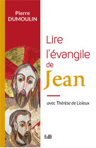 Lire l'evangile de jean - avec therese de lisieux