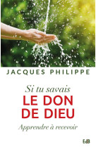 Si tu avais le don de dieu - apprendre a recevoir