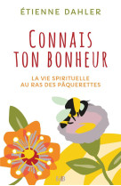 La vie spirituelle au ras des paquerettes - t02 - connais ton bonheur