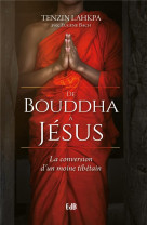 De bouddha a jesus - la conversion d'un moine tibetain