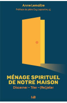 Menage spirituel de notre maison - discerner, trier, (re)jeter