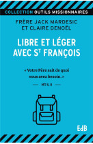 Libre et leger avec saint francois...