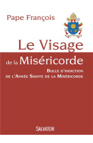 Le visage de la misericorde  -  bulle d'indiction de l'annee sainte de la misericorde