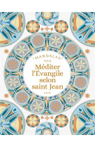 Mandalas pour méditer l évangile selon saint jean