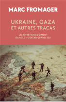 Ukraine, gaza et autres tracas