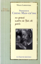 Professeur cheng man-ch'ing - un grand maitre de ttai chi parle