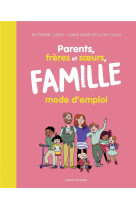 Parents, frères et soeurs, famille (élargie) mode d'emploi