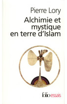 Alchimie et mystique en terre d'islam