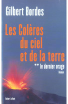 Le dernier orage - tome 2 - les coleres du ciel et de la terre - vol02