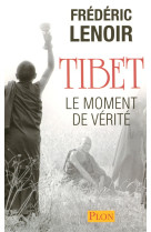 Tibet, le moment de verite