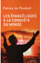 Les evangeliques a la conquete du monde