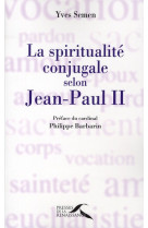 La spiritualite conjugale selon jean-paul ii