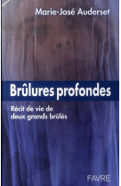 Brulures profondes - recit de vie de deux grands brules