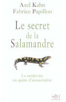 Le secret de la salamandre la medecine en quete d'immortalite