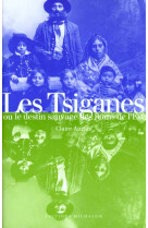 Les tsiganes, ou, le destin sauvage des roms de l'est