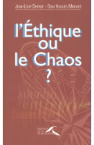 L'ethique ou le chaos